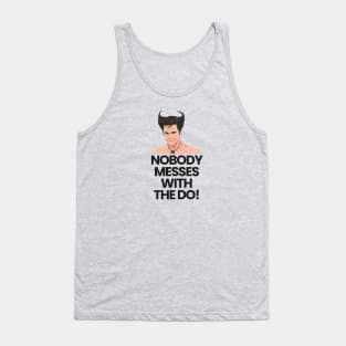 Nobody Messes with the Do! Tank Top